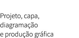 Projeto, capa, diagrama o e produ  o gr fica