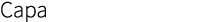 Capa