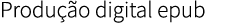 Produ o digital epub